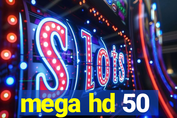 mega hd 50